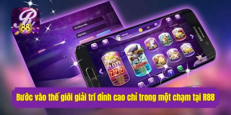 Bước vào thế giới giải trí đỉnh cao chỉ trong một chạm