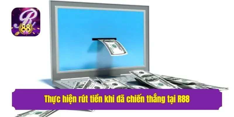Thực hiện rút tiền khi đã chiến thắng để bảo toàn lợi nhuận